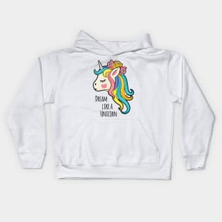 Dream Like A Unicorn Unicorn Lover Cute Quotes Kids Hoodie